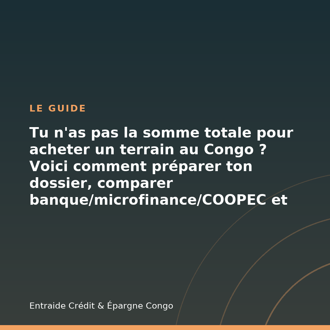 Comment acheter un terrain au Congo quand on n'a pas la somme totale